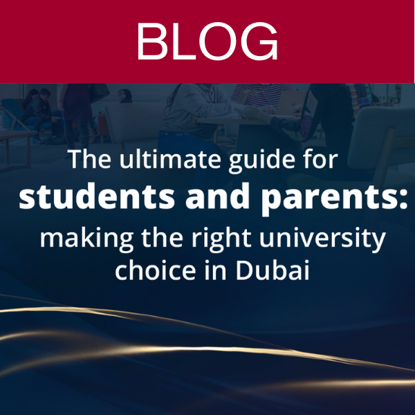 The Ultimate Guide for Students and Parents: Making the Right University Choice in Dubai